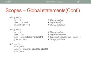 9/6/2011         Training Python Chapter 3   10




Scopes – Global statements(Cont’)
 