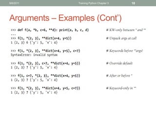 9/6/2011         Training Python Chapter 3   18




Arguments – Examples (Cont’)
 