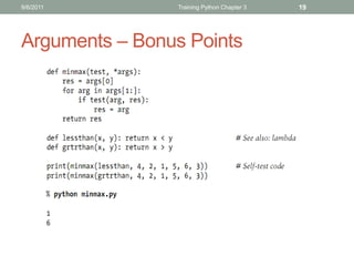 9/6/2011        Training Python Chapter 3   19




Arguments – Bonus Points
 