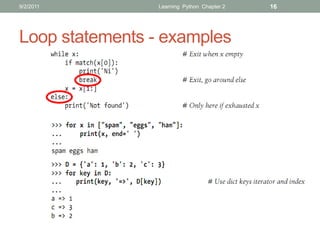 9/2/2011         Learning Python Chapter 2   16




Loop statements - examples
 