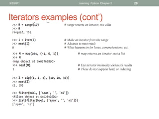 9/2/2011           Learning Python Chapter 2   20




Iterators examples (cont’)
 