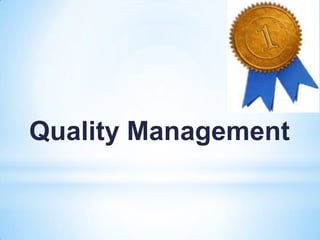 Quality Management
 