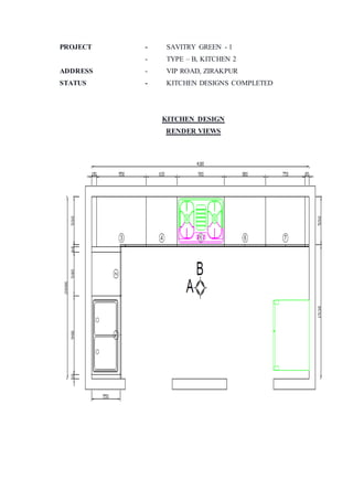 PROJECT - SAVITRY GREEN - 1
- TYPE – B, KITCHEN 2
ADDRESS - VIP ROAD, ZIRAKPUR
STATUS - KITCHEN DESIGNS COMPLETED
KITCHEN DESIGN
RENDER VIEWS
 