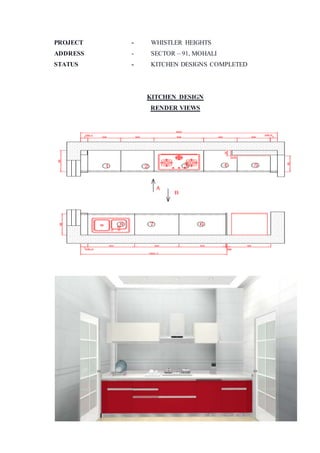 PROJECT - WHISTLER HEIGHTS
ADDRESS - SECTOR – 91, MOHALI
STATUS - KITCHEN DESIGNS COMPLETED
KITCHEN DESIGN
RENDER VIEWS
 