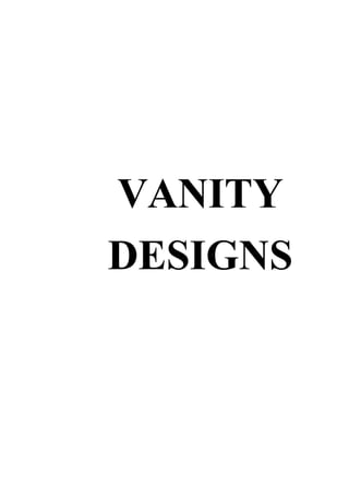 VANITY
DESIGNS
 