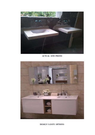 ACTUAL SITE PHOTO
DESIGN VANITY OPTIONS
 