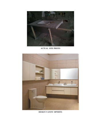 ACTUAL SITE PHOTO
DESIGN VANITY OPTIONS
 