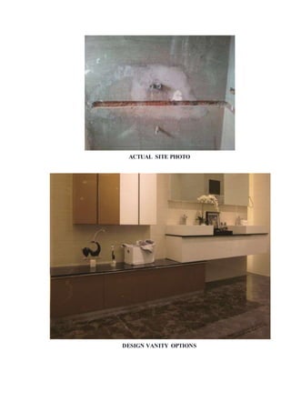 ACTUAL SITE PHOTO
DESIGN VANITY OPTIONS
 