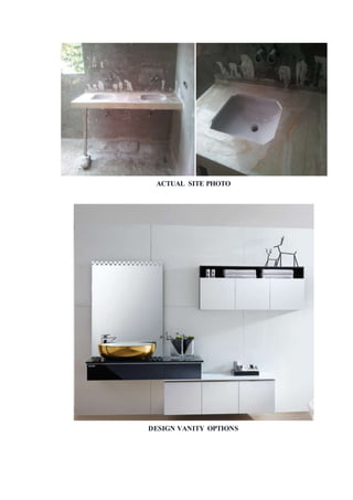 ACTUAL SITE PHOTO
DESIGN VANITY OPTIONS
 