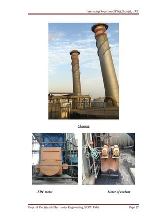 Internship Report on SEWA, Sharjah, UAE
Dept. of Electrical & Electronics Engineering, SJCET, Palai Page 17
Chimney
FDF motor Motor of coolant
 