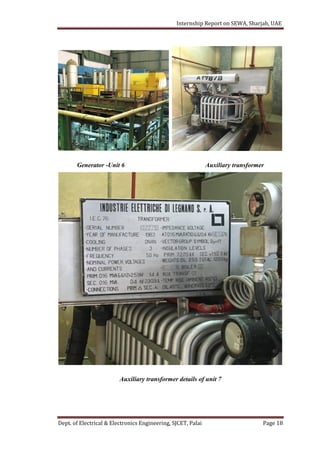 Internship Report on SEWA, Sharjah, UAE
Dept. of Electrical & Electronics Engineering, SJCET, Palai Page 18
Generator -Unit 6 Auxiliary transformer
Auxiliary transformer details of unit 7
 
