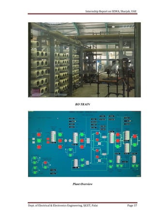 Internship Report on SEWA, Sharjah, UAE
Dept. of Electrical & Electronics Engineering, SJCET, Palai Page 37
RO TRAIN
Plant Overview
 