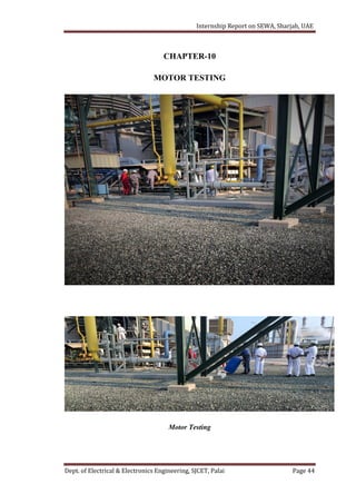 Internship Report on SEWA, Sharjah, UAE
Dept. of Electrical & Electronics Engineering, SJCET, Palai Page 44
CHAPTER-10
MOTOR TESTING
Motor Testing
 