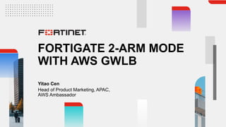 FortiGate 2-ARM Mode integration with AWS GWLB | PPTX