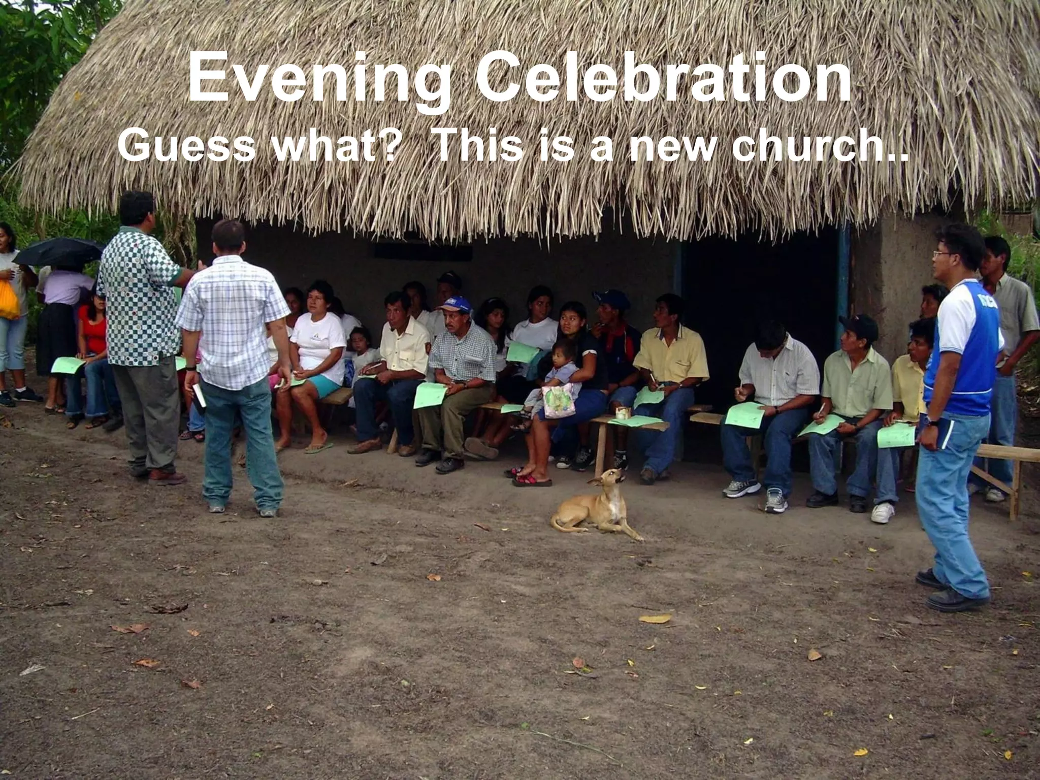 Evening Celebration Guess what? This is a new church..