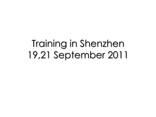 Training in Shenzhen
19,21 September 2011
 