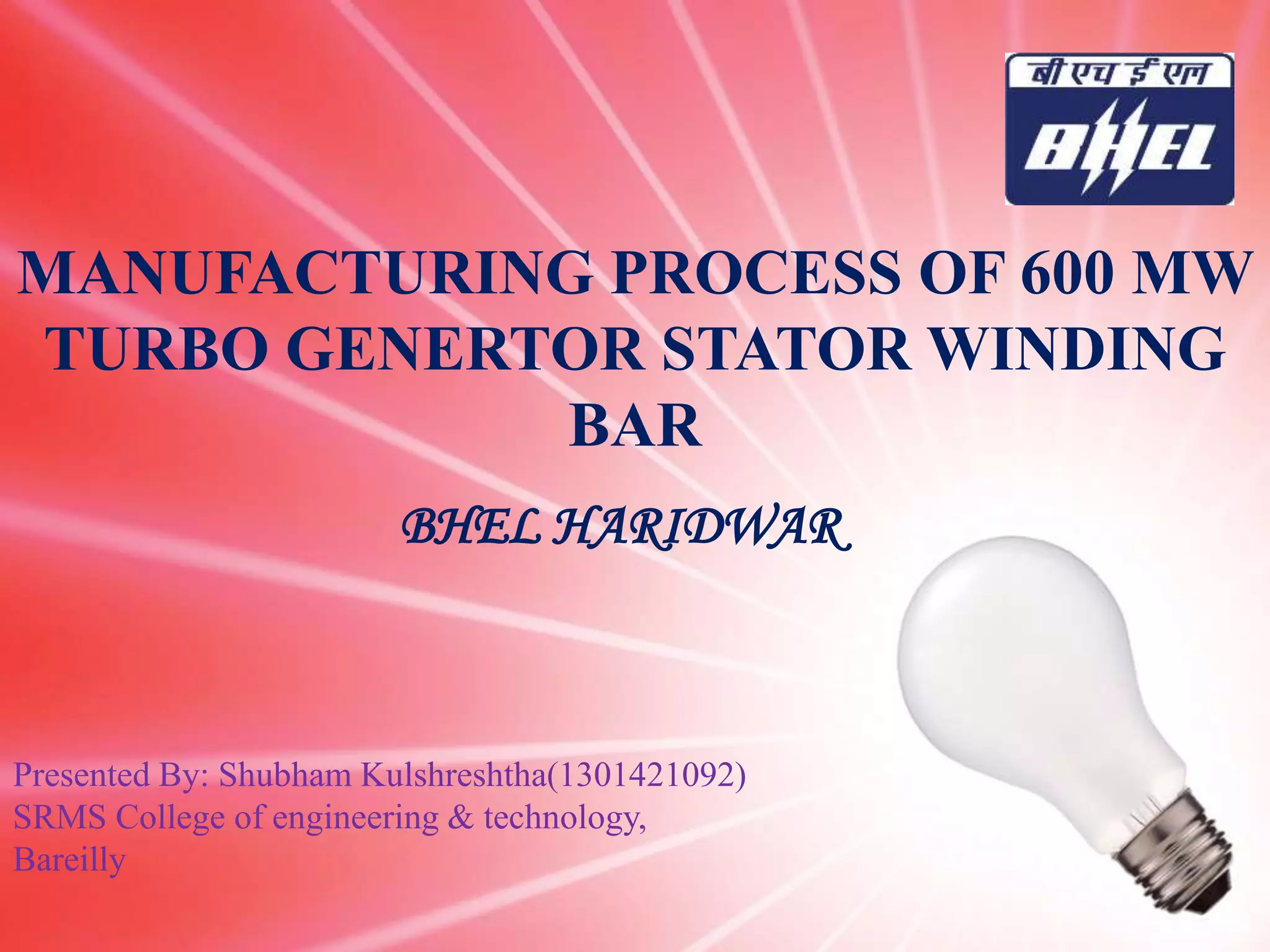 MANUFACTURING PROCESS OF 600 MW TURBO GENERTOR STATOR WINDING BAR PPT