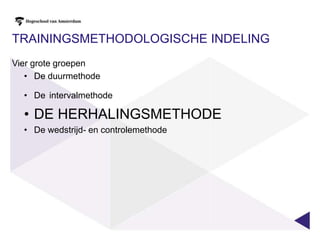 Bepalen geschikte HF om op te trainenPercentage van de HF maxPercentage van verschil Hfmax en HfrustHftraining = Hfrust + %(Hfmax – Hfrust)Laatste is de beste methode!
