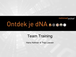 Team Training Hans Hofman & Thijs Laeven 