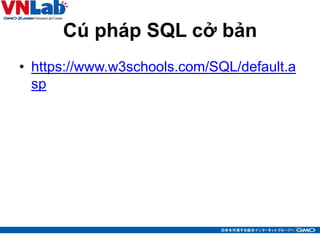 Cú pháp SQL cở bản
• https://www.w3schools.com/SQL/default.a
sp
23
 