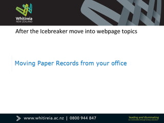 After the Icebreaker move into webpage topics
 