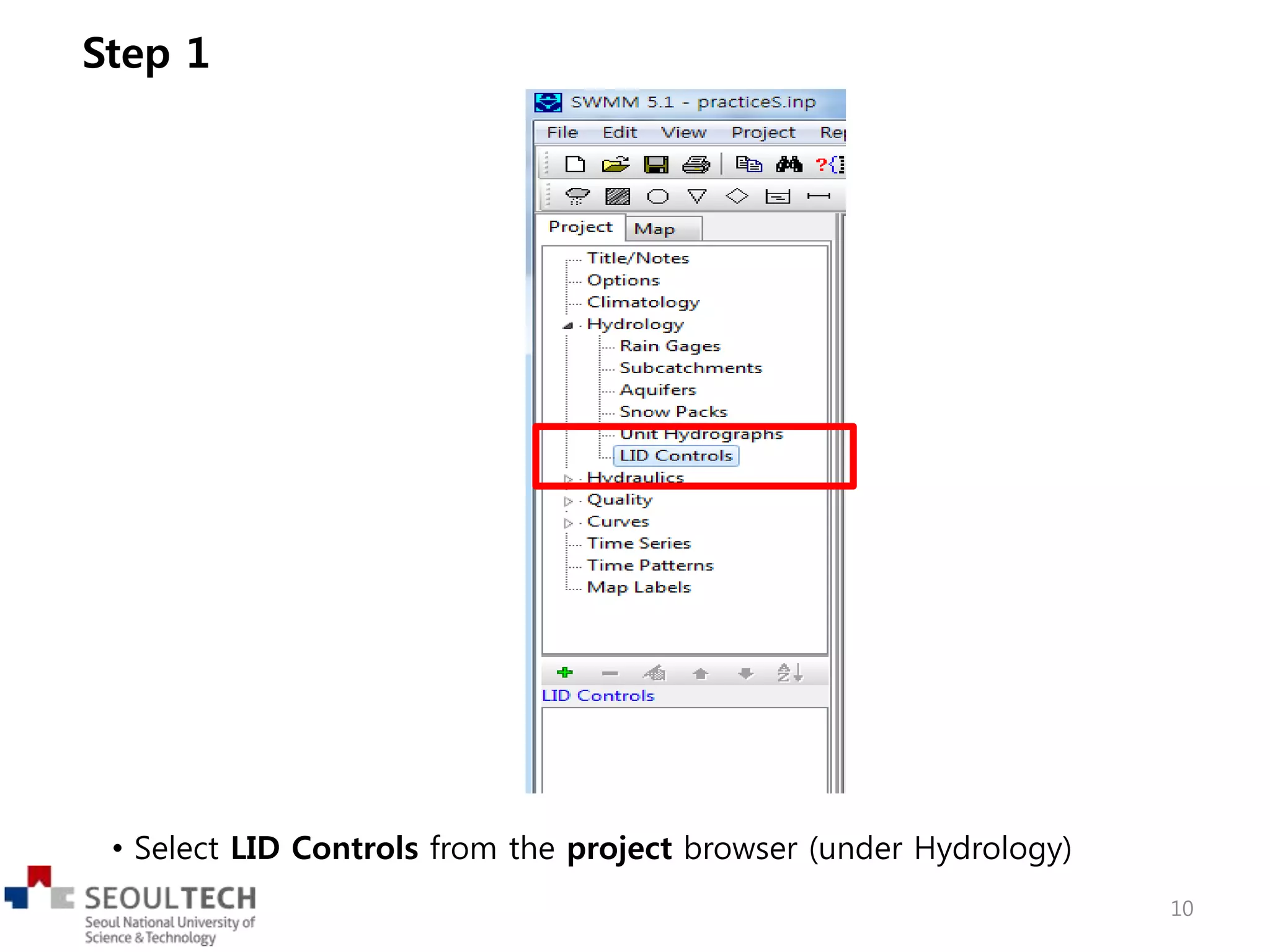 • Select LID Controls from the project browser (under Hydrology)
Step 1
10
 