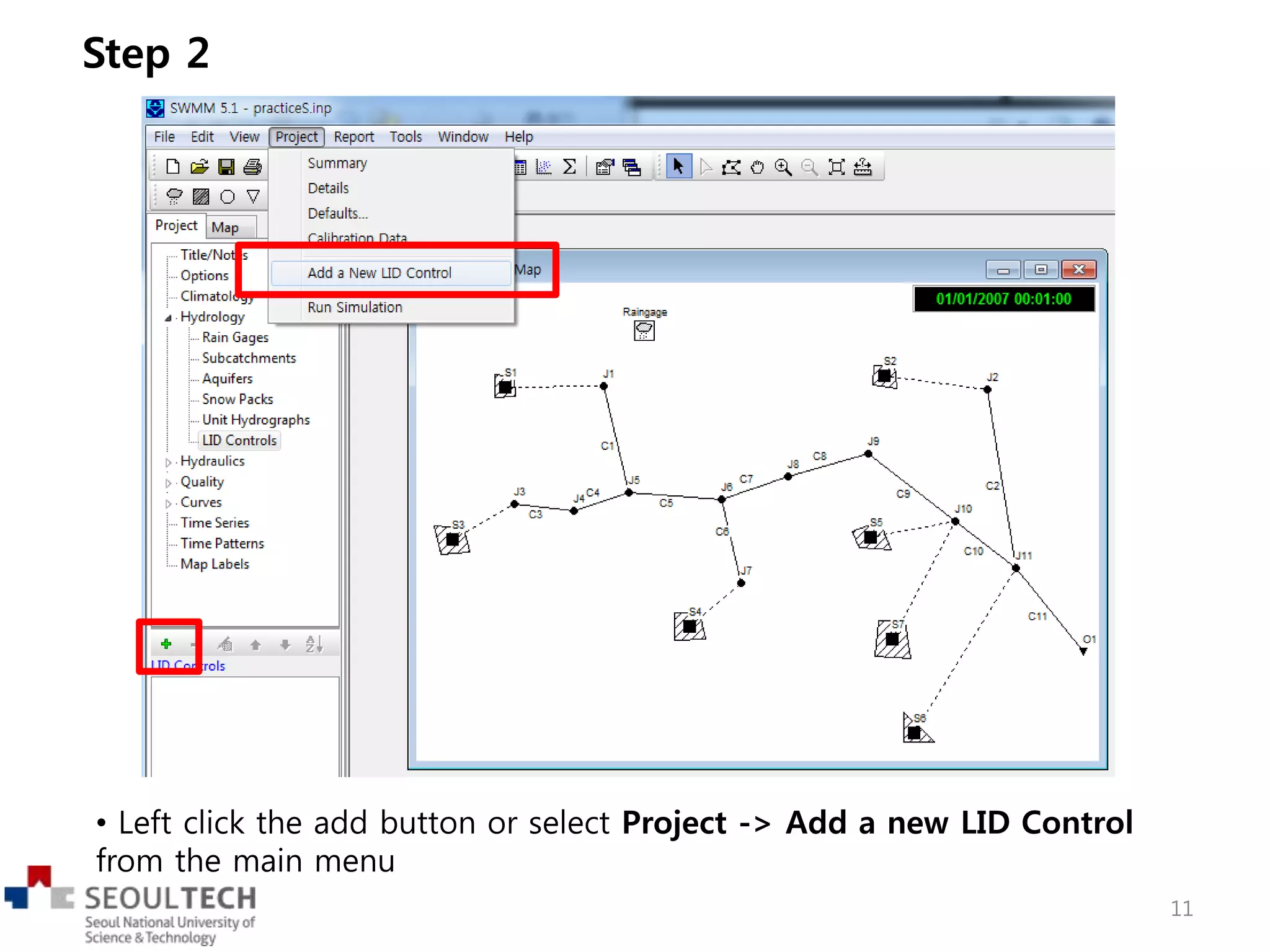• Left click the add button or select Project -> Add a new LID Control
from the main menu
Step 2
11
 