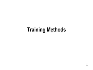 9
Training Methods
 