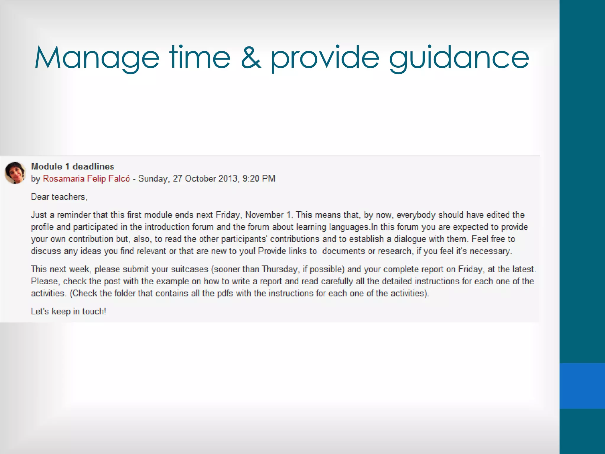 Manage time & provide guidance
 