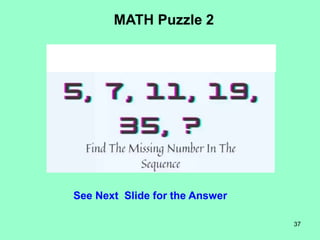 37
See Next Slide for the Answer
MATH Puzzle 2
 