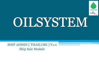 OILSYSTEM SHIP ADMIN [ THAILUBE ] V1.0 Ship Sale Module 
