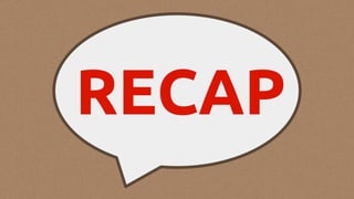 RECAP
 