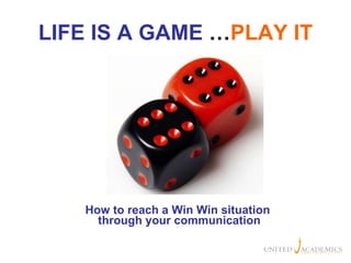 LIFE IS A GAME  … PLAY IT ,[object Object]