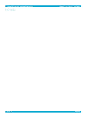 NOTES:
CHURCH PLANTER TRAINING INTENSIVE! ! MARCH 12-17, 2014 • CHICAGO
PAGE 51! ! FRIDAY
 