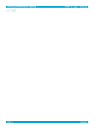 NOTES:
CHURCH PLANTER TRAINING INTENSIVE! ! MARCH 12-17, 2014 • CHICAGO
PAGE 91! ! MONDAY
 