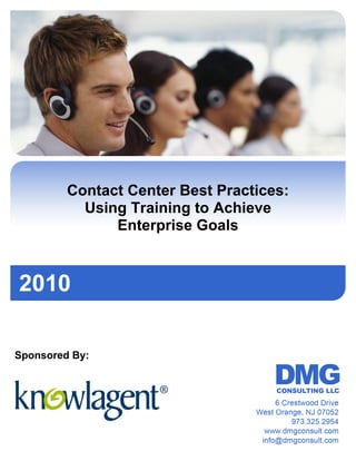 Contact Center Best Practices:
           Using Training to Achieve
               Enterprise Goals




Sponsored By:
 