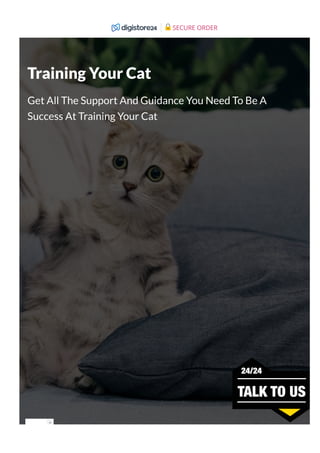Training Your Cat
Get All The Support And Guidance You Need To Be A
Success At Training Your Cat
SECURE ORDER
 