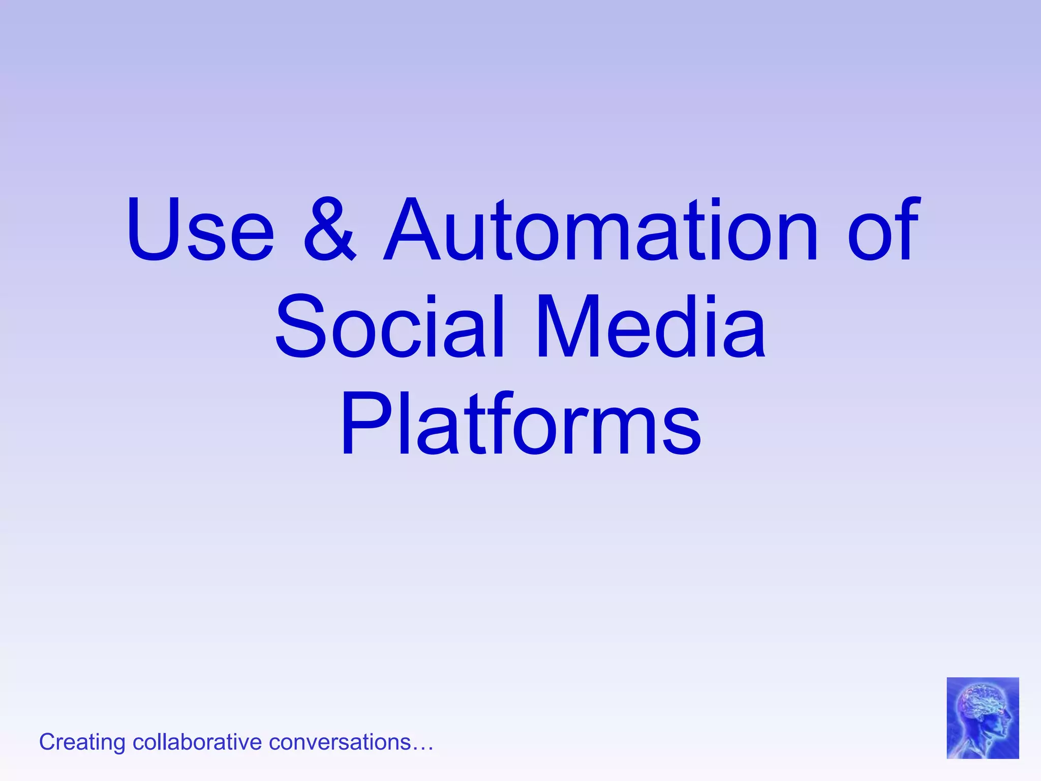 Use & Automation of Social Media Platforms 