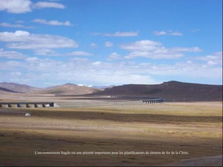 L'environnement fragile est une priorité importante pour les planificateurs de chemin de fer de la Chine.
 
