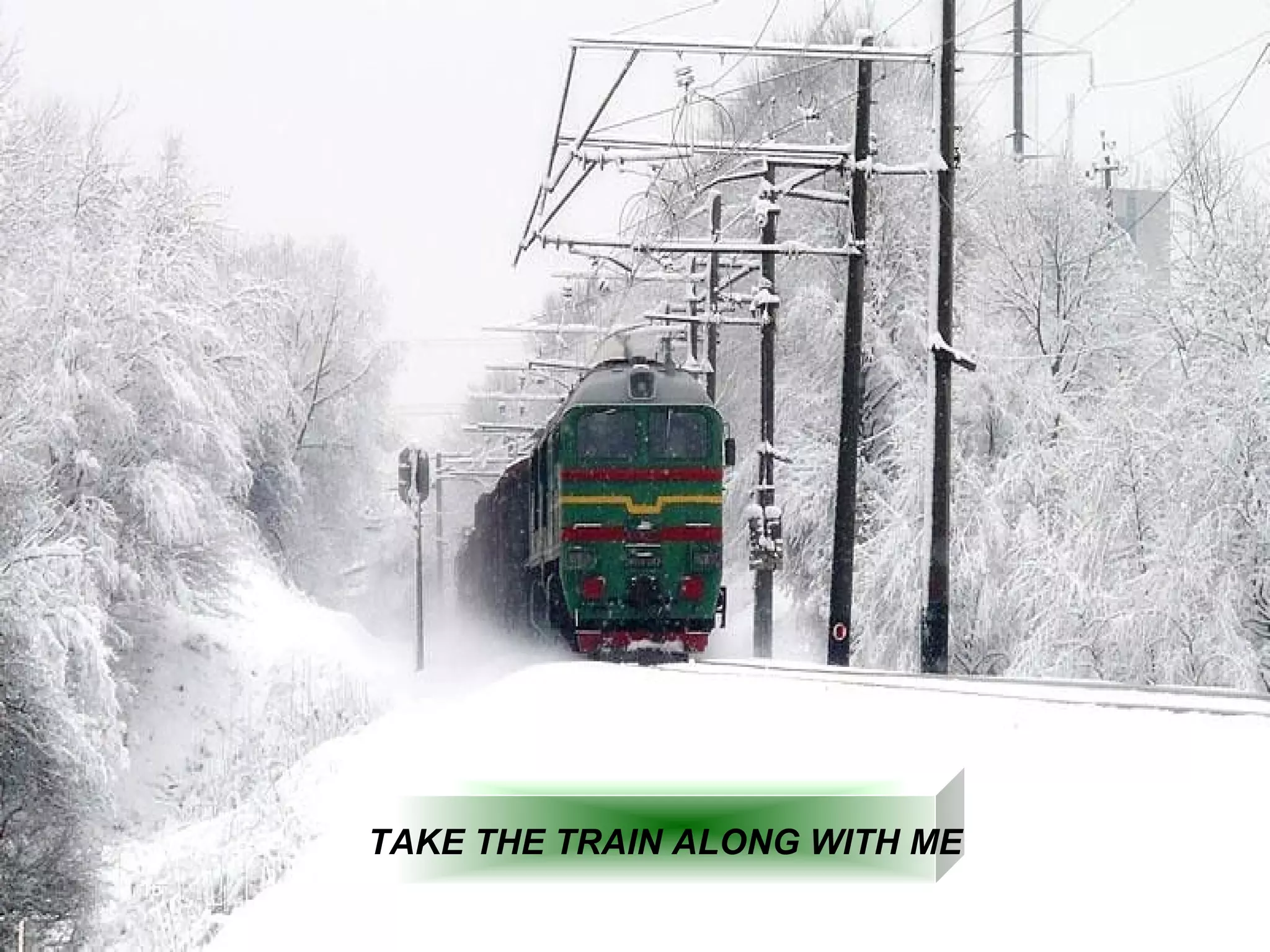 TAKE THE TRAIN ALONG WITH ME