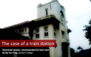 Train Station: A Case Study