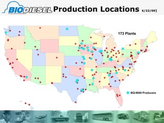 Production Locations  6/22/09 ) BQ-9000 Producers 173 Plants 