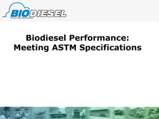 Biodiesel Performance: Meeting ASTM Specifications 