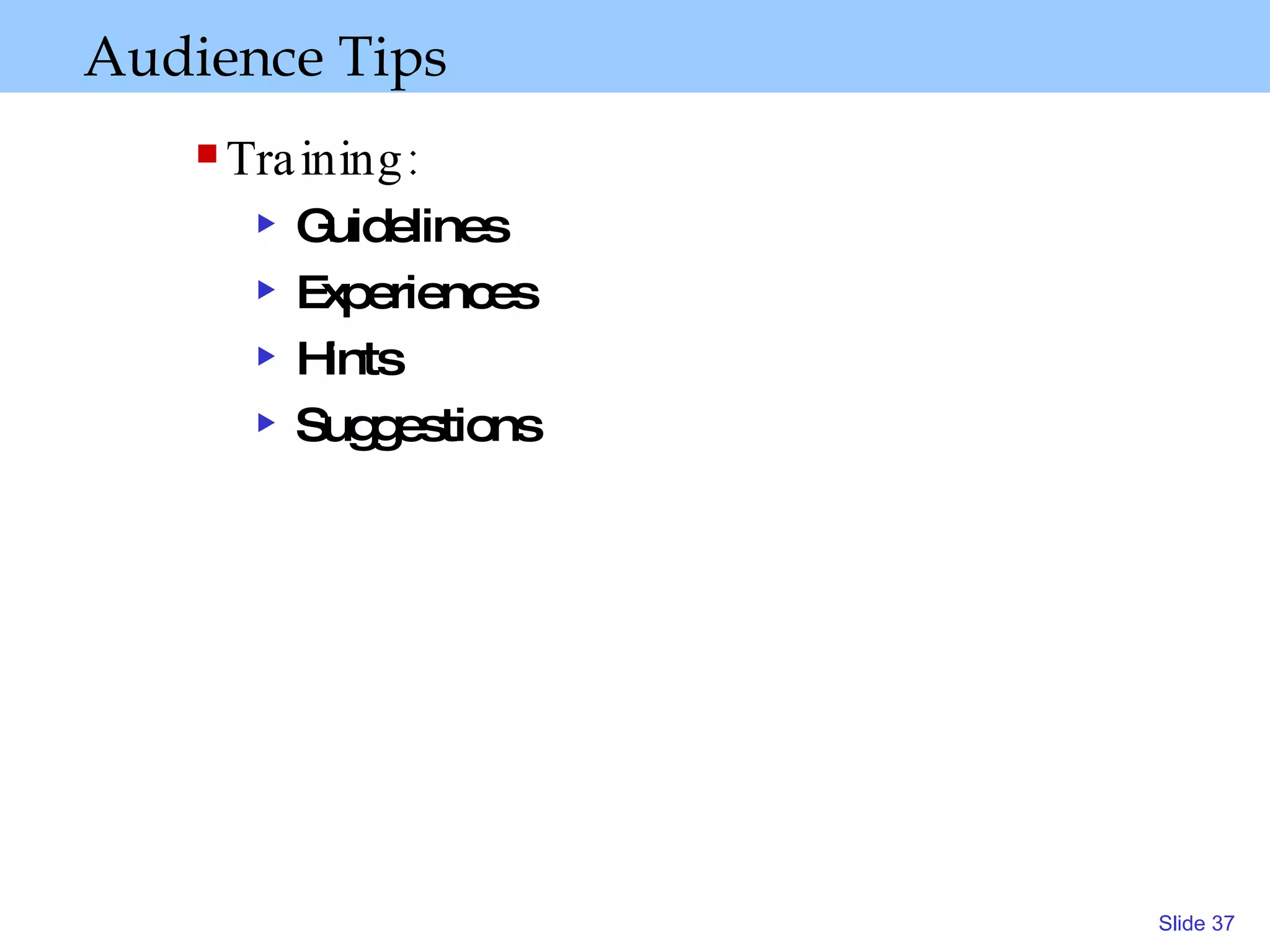 Audience Tips Training: Guidelines Experiences Hints Suggestions  