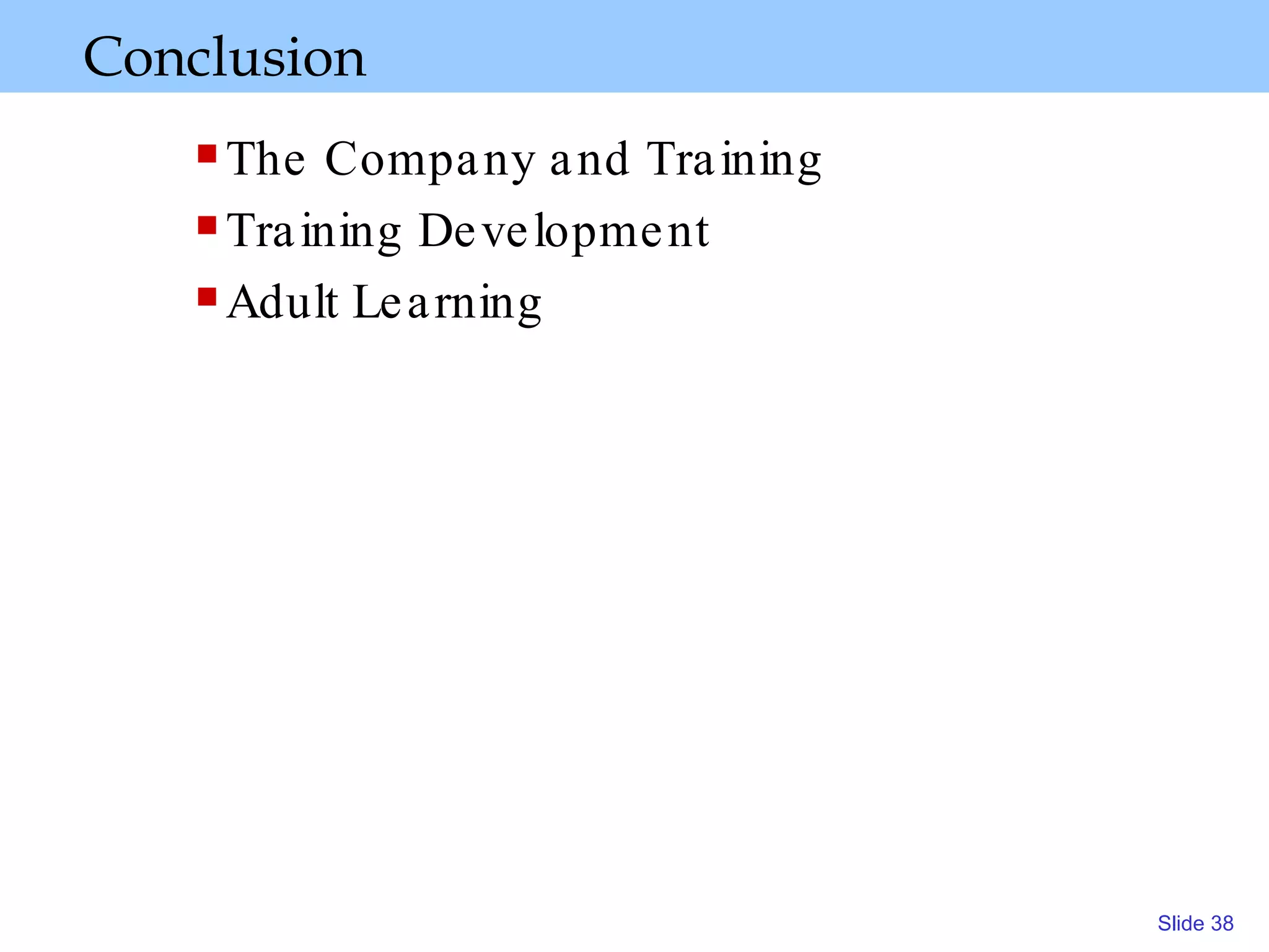 Conclusion The Company and Training Training Development Adult Learning 