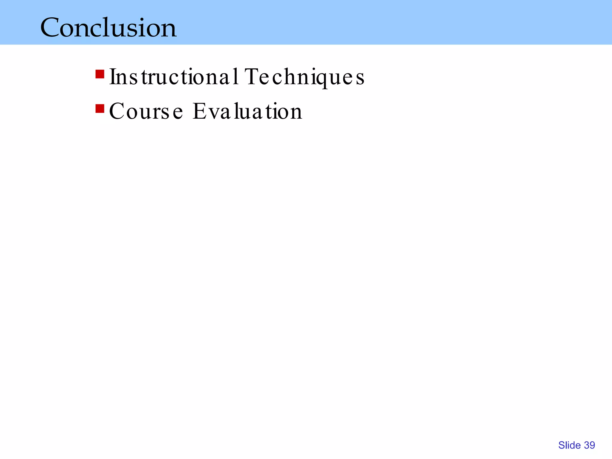 Conclusion Instructional Techniques Course Evaluation 
