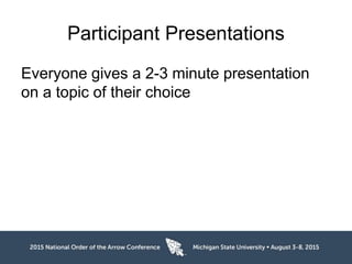 Participant Presentations
Everyone gives a 2-3 minute presentation
on a topic of their choice
 