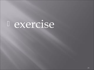 

exercise

29

 