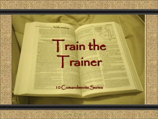 Comunicación y Gerencia Train the Trainer 10 Comandments Series  Spring 2010 