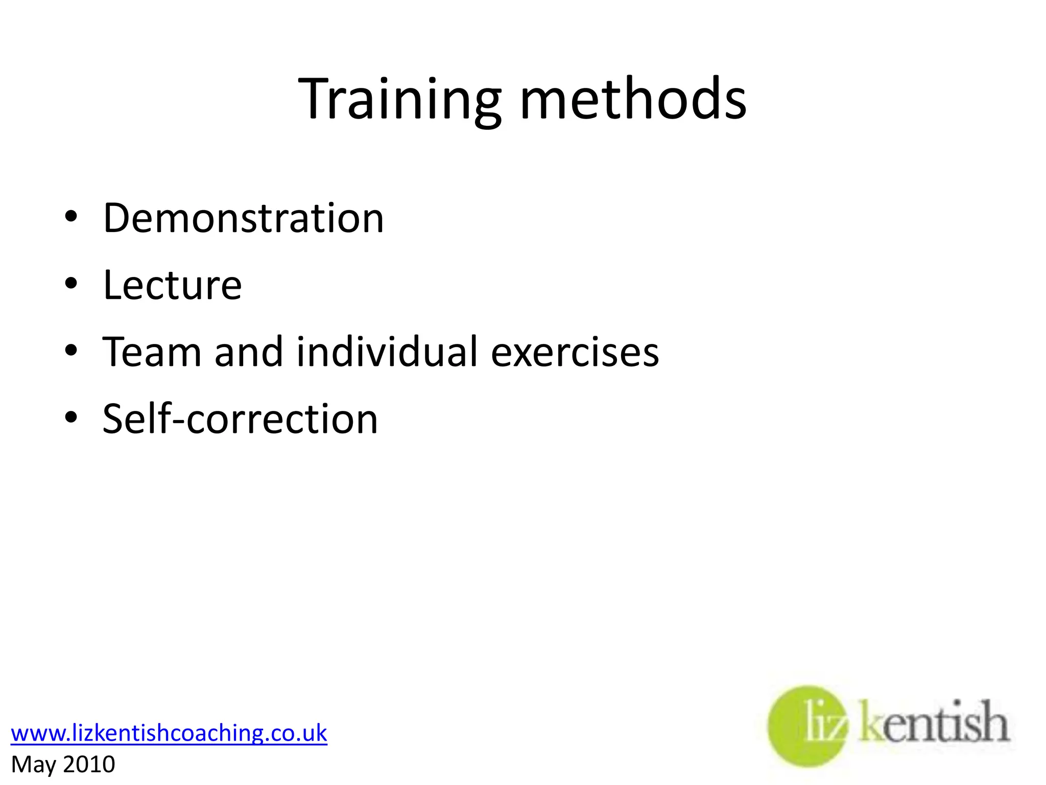 Exercise 2True or false? – And why? (5 mins)The older one is the less interested that person is in learningTrainees cannot really tell how the Trainer feels about themThe trainee wants to know HOW the information received is necessaryTrainees learn best when they feel safe